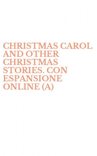 CHRISTMAS CAROL AND OTHER CHRISTMAS STORIES. CON ESPANSIONE ONLINE (A)