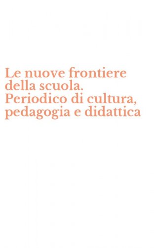 Le nuove frontiere della scuola. Periodico di cultura, pedagogia e didattica