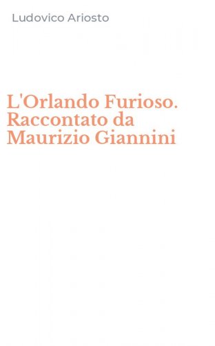 L'Orlando Furioso. Raccontato da Maurizio Giannini