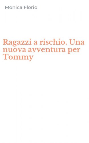 Ragazzi a rischio. Una nuova avventura per Tommy
