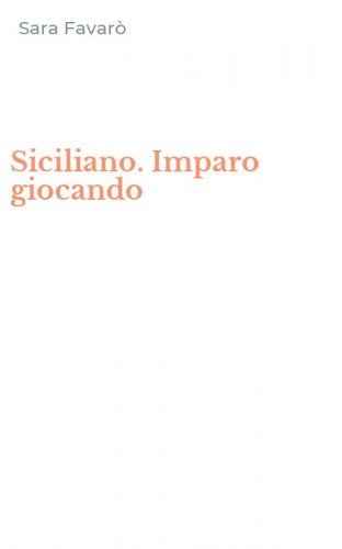 Siciliano. Imparo giocando