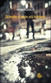 Di notte si vede pi&ugrave; lontano