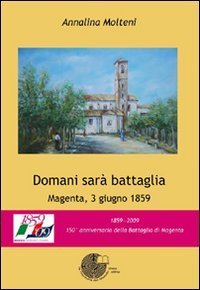 Domani sar&agrave; battaglia. Magenta, 3 giugno 1859