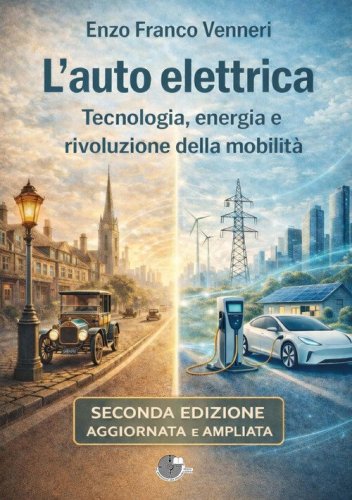 L'auto elettrica. Tecnologia, energia e rivoluzione della mobilit&agrave;