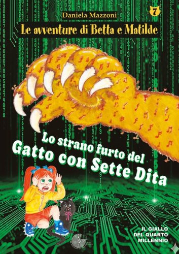 Lo strano furto del gatto con sette dita. Le avventure di Betta e Matilde