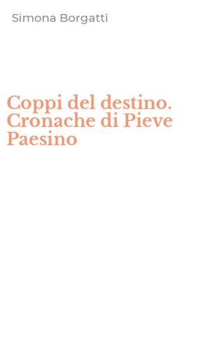 Coppi del destino. Cronache di Pieve Paesino