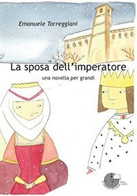 La sposa dell'imperatore. Una novella per grandi