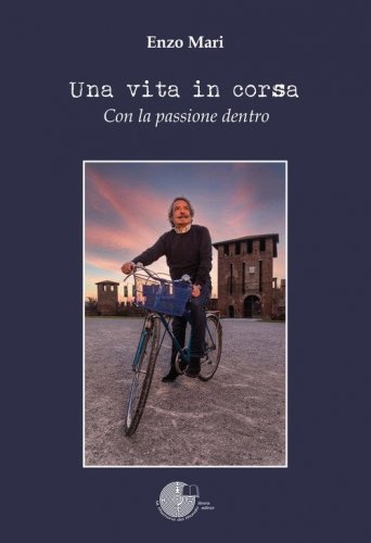 Una vita in corsa. Con la passione dentro