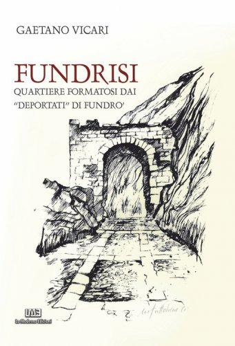 Fundrisi. Quartiere formatosi dai &laquo;deportati&raquo; di Fundr&ograve;