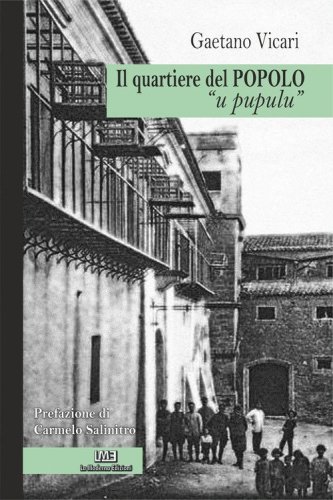 Il quartiere del popolo. &laquo;U pupulu&raquo;