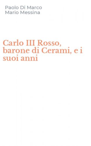 Carlo III Rosso, barone di Cerami, e i suoi anni