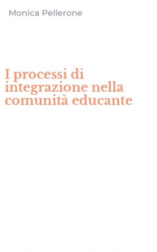 I processi di integrazione nella comunit&agrave; educante