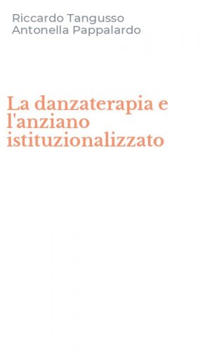 La danzaterapia e l'anziano istituzionalizzato