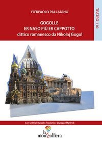 Gogolle er naso pi&ugrave; er cappotto dittico romanesco da Nikolaj Gogol