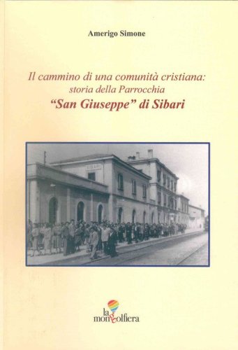 Il cammino di una comunit&agrave; cristiana: storia della Parrocchia "San Giuseppe" di Sibari