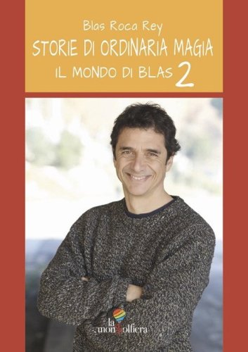 Il Mondo di Blas. Storie di ordinaria magia