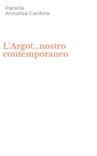 L'Argot...nostro contemporaneo