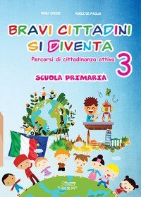 Bravi cittadini si diventa Percorsi di cittadinanza attiva. Per la Scuola elementare