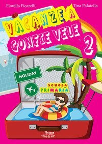 Vacanze a gonfie vele. Per la Scuola elementare