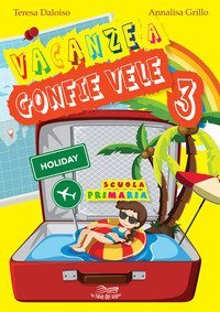 Vacanze a gonfie vele. Per la Scuola elementare
