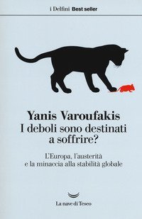 I deboli sono destinati a soffrire? L'Europa, l'austerit&agrave; e la minaccia alla stabilit&agrave; globale