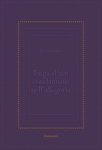 Fuga d'un condannato nell'allegoria-Ecbasis cuiusdam captivi per tropologiam