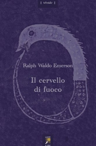 Il cervello di fuoco. Con un saggio di Maurice Maeterlinck. Testo inglese a fronte