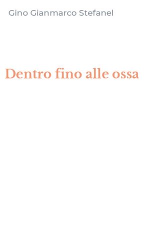 Dentro fino alle ossa