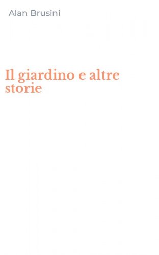 Il giardino e altre storie