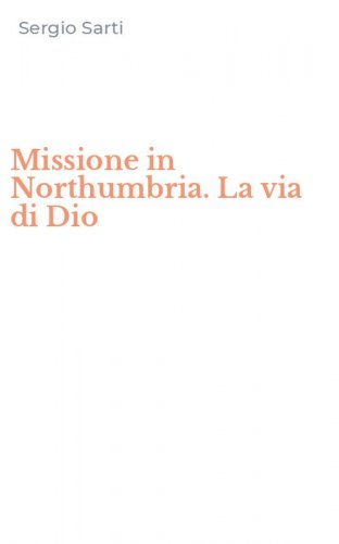 Missione in Northumbria. La via di Dio