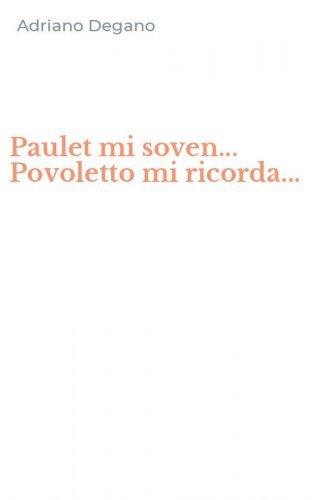 Paulet mi soven... Povoletto mi ricorda...