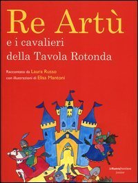 Re Art&ugrave; e i cavalieri della Tavola rotonda