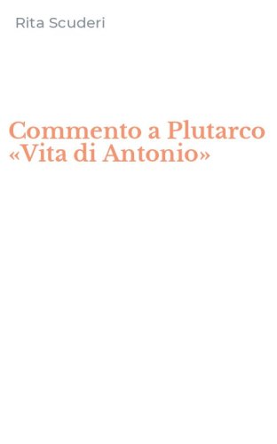 Commento a Plutarco &laquo;Vita di Antonio&raquo;