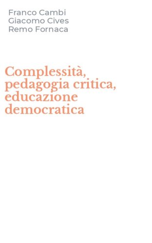 Complessit&agrave;, pedagogia critica, educazione democratica