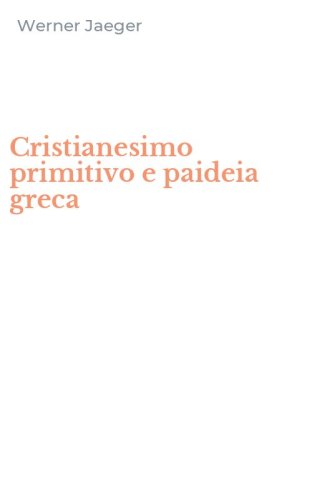 Cristianesimo primitivo e paideia greca