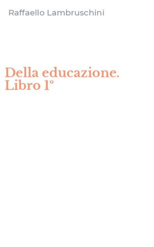 Della educazione. Libro 1&ordm;