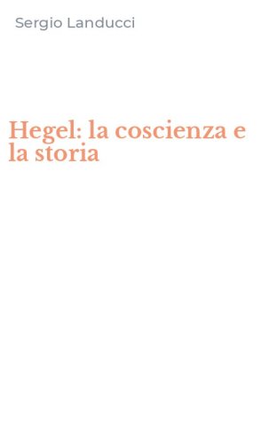Hegel: la coscienza e la storia