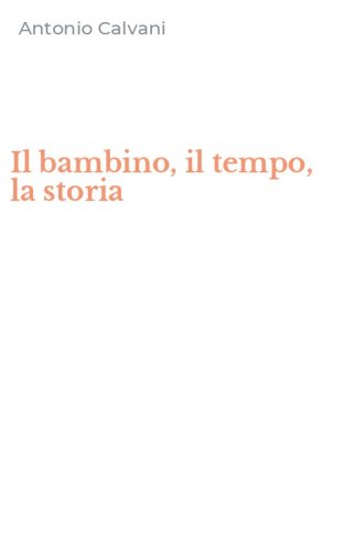 Il bambino, il tempo, la storia
