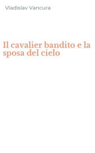 Il cavalier bandito e la sposa del cielo