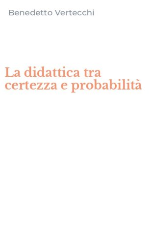 La didattica tra certezza e probabilit&agrave;