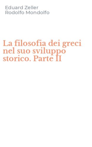 La filosofia dei greci nel suo sviluppo storico. Parte II