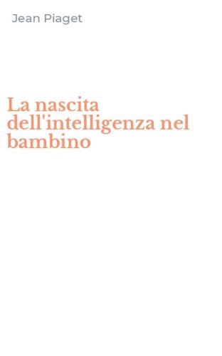 La nascita dell'intelligenza nel bambino