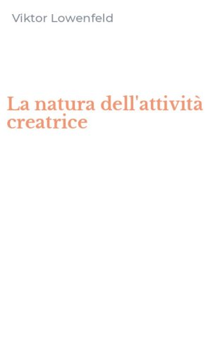 La natura dell'attivit&agrave; creatrice
