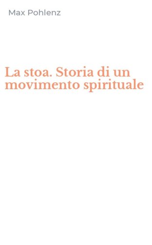 La stoa. Storia di un movimento spirituale