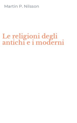 Le religioni degli antichi e i moderni