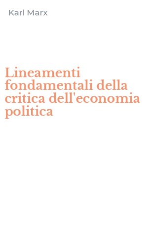 Lineamenti fondamentali della critica dell'economia politica