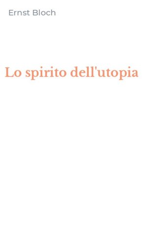 Lo spirito dell'utopia