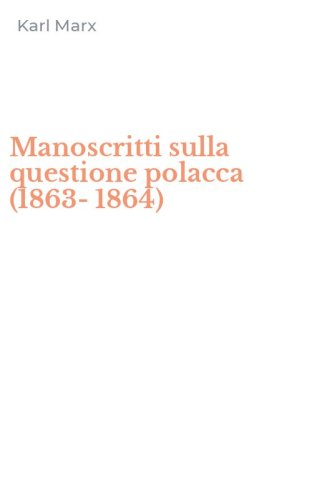 Manoscritti sulla questione polacca (1863-1864)