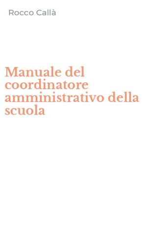 Manuale del coordinatore amministrativo della scuola