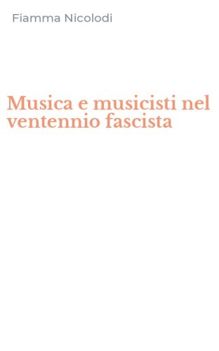 Musica e musicisti nel ventennio fascista